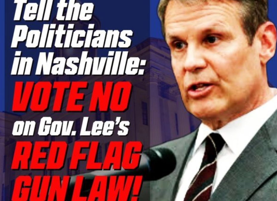 Stop Bill Lee’s Red Flag Confiscation!